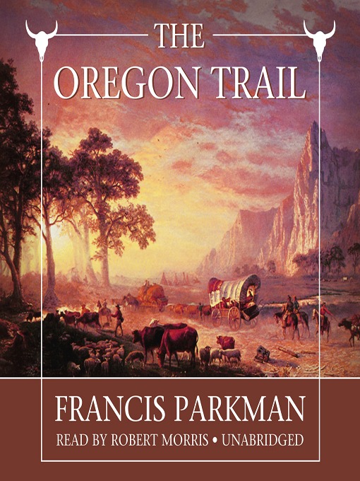 Title details for The Oregon Trail by Francis Parkman - Wait list